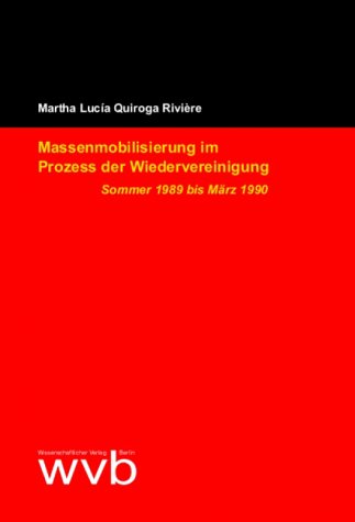 Massenmobilisierung im Prozess der Wiedervereinigung. Sommer 1989 bis März 1990 German history