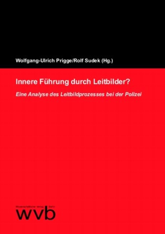 Innere Führung durch Leitbilder?: Eine Analyse des Leitbildprozesses bei der Polizei - Prigge, Wolfgang U book