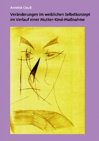 Veränderungen im weiblichen Selbstkonzept im Verlauf einer Mutter-Kind-Maßnahme (Livre en allemand) book