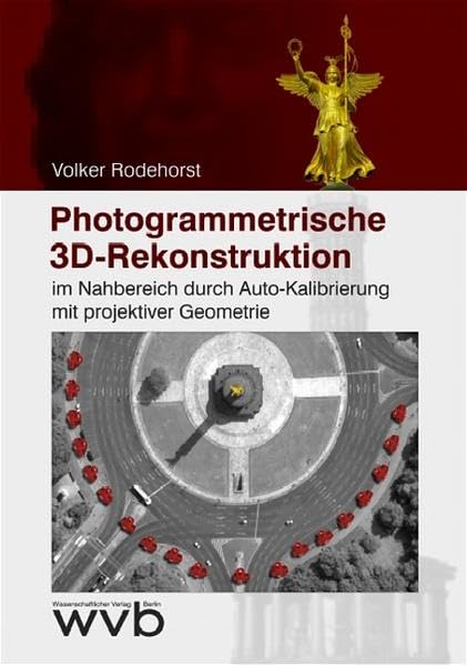 Photogrammetrische 3D-Rekonstruktion im Nahbereich durch Auto-Kalibrierung mit projektiver Geometrie Computer Science