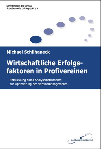 Wirtschaftliche Erfolgsfaktoren in Profivereinen: Entwicklung eines Analyseinstruments zur Optimierung des Vereinsmanagements Law