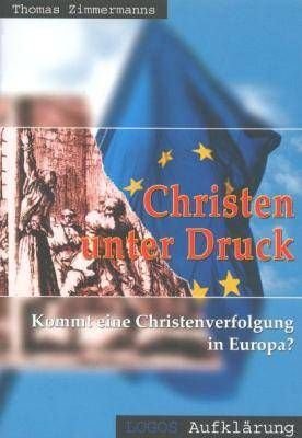 Christen unter Druck: Kommt eine Christenverfolgung in Europa Religion & Esotericism