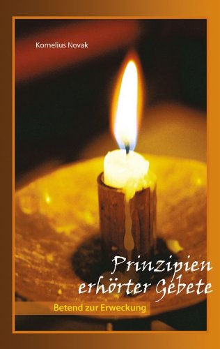 Prinzipien erhörter Gebete: Betend zur Erweckung Religion & Esotericism