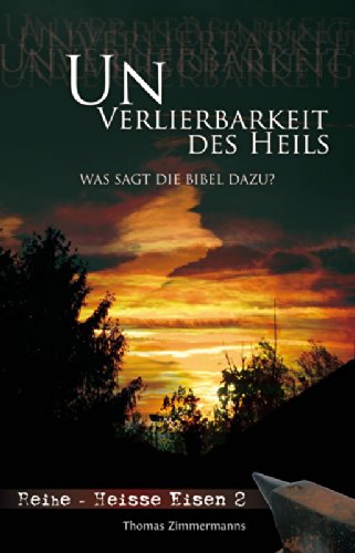 Unverlierbarkeit des Heils: Was sagt die Bibel dazu? book