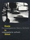 Fernsehgalerie Gerry Schum, Videogalerie Schum. Ready to Shoot: () Film, Art & Culture
