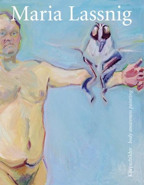 Maria Lassnig: Körperbilder: Sonderedition: K'Orperbilder = Body Awareness Painting Film, Art & Culture