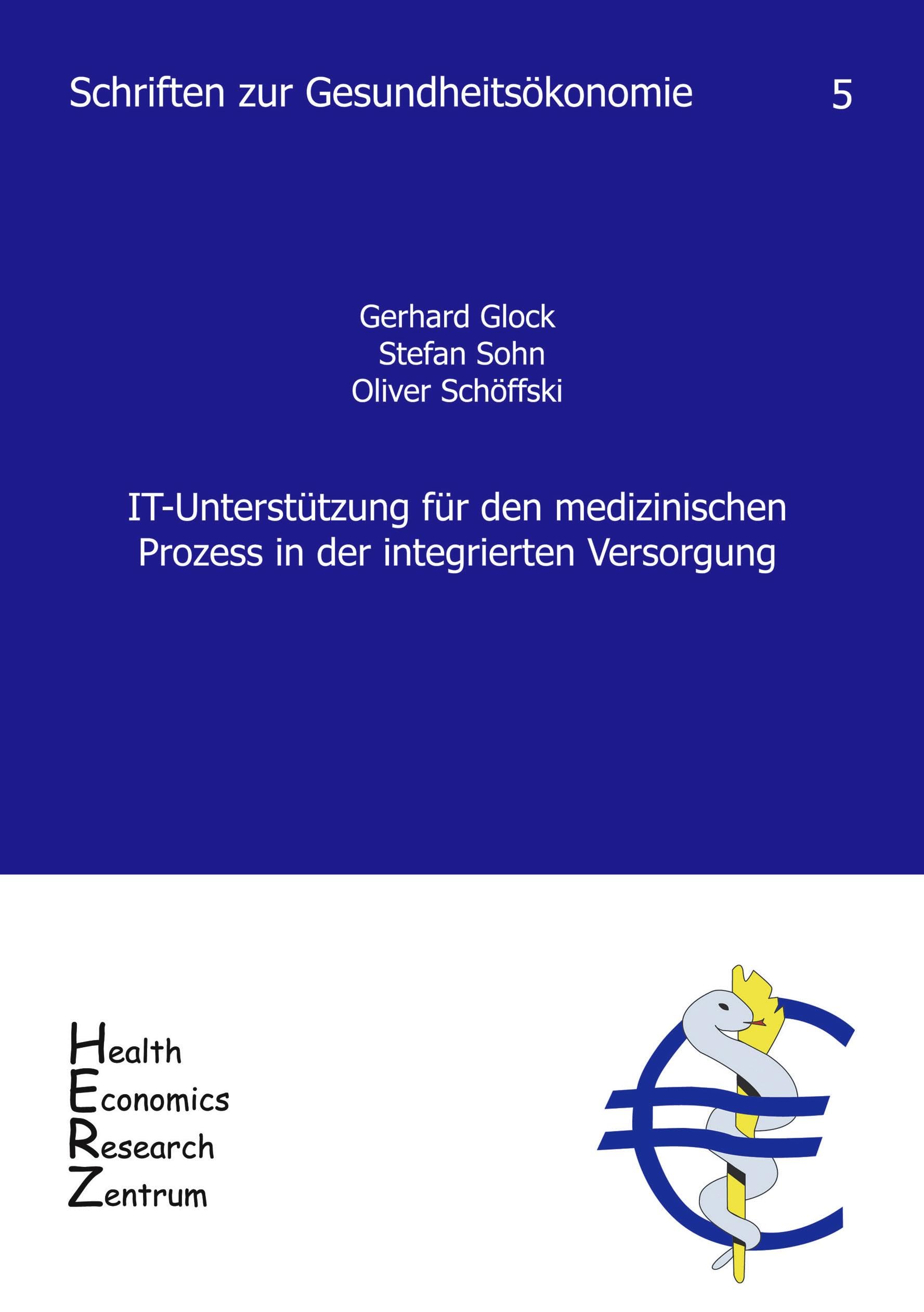 IT-Unterstützung für den medizinischen Prozess in der integrierten Versorgung (Schriften zur Gesundheitsökonomie) Medicine