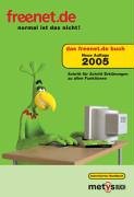 Das freenet.de Buch - Autorisiertes Handbuch: Das neue e-mail office, grenzenlose Kommunikation, highspeedsurfen, supergünstig telefonieren über das ... sparen, ultimative Tipps, Schutz & Sicherheit Computer Science