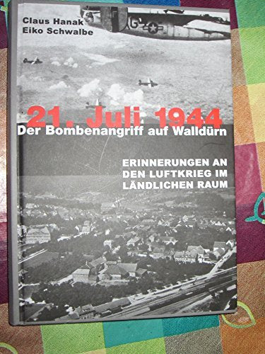 21. Juli 1944 Der Bombenangriff auf Walldürn. Erinnerungen an den Luftkrieg im ländlichen Raum Books