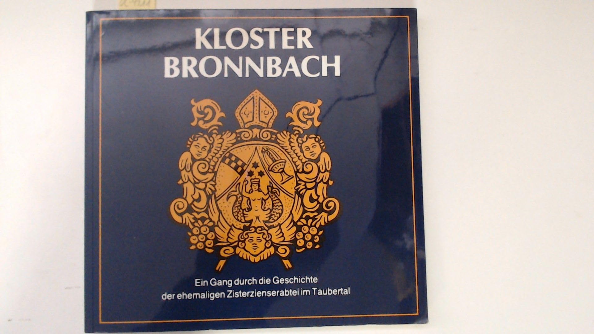 Kloster Bronnbach: Ein Gang durch die Geschichte der ehemaligen Zisterzienserabtei im Taubertal Politics & History