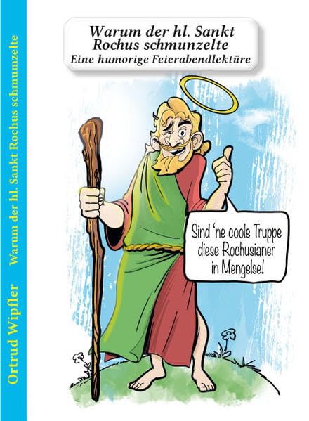 Warum der hl. Sankt Rochus schmunzelte: Eine humorige Feierabendlektüre Humour & Satire