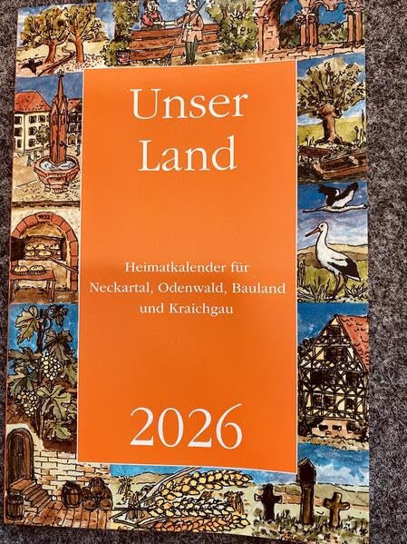 Unser Land 2026: Heimatkalender für Neckartal, Odenwald, Bauland und Kraichgau Natural Sciences