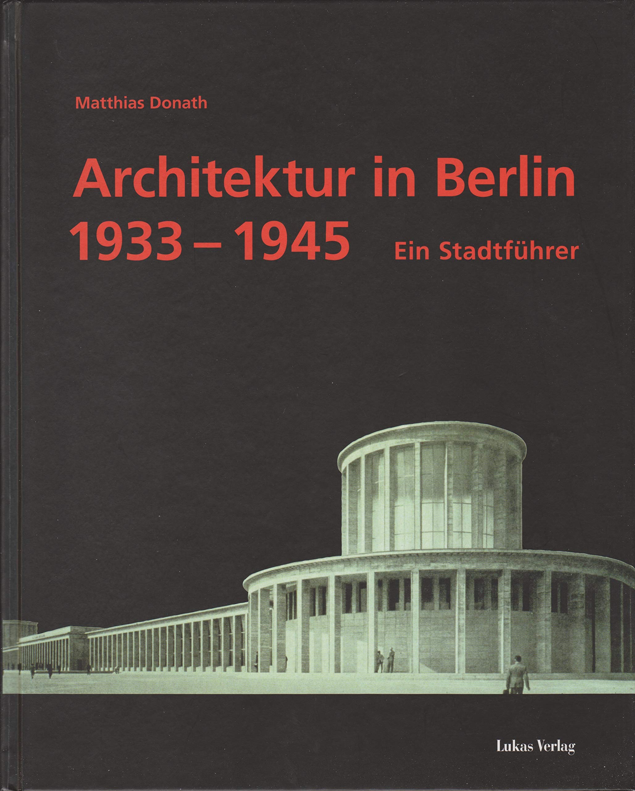 Architektur in Berlin 1933-1945 Architecture