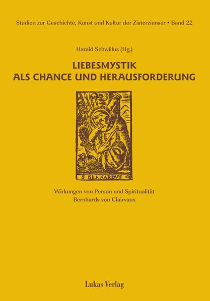 Studien zur Geschichte, Kunst und Kultur der Zisterzienser / Liebesmystik als Chance und Herausforderung Religion & Esotericism