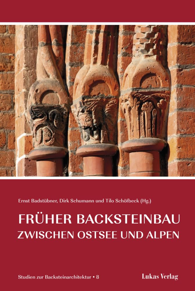 Studien zur Backsteinarchitektur / Früher Backsteinbau zwischen Ostsee und Alpen Architecture