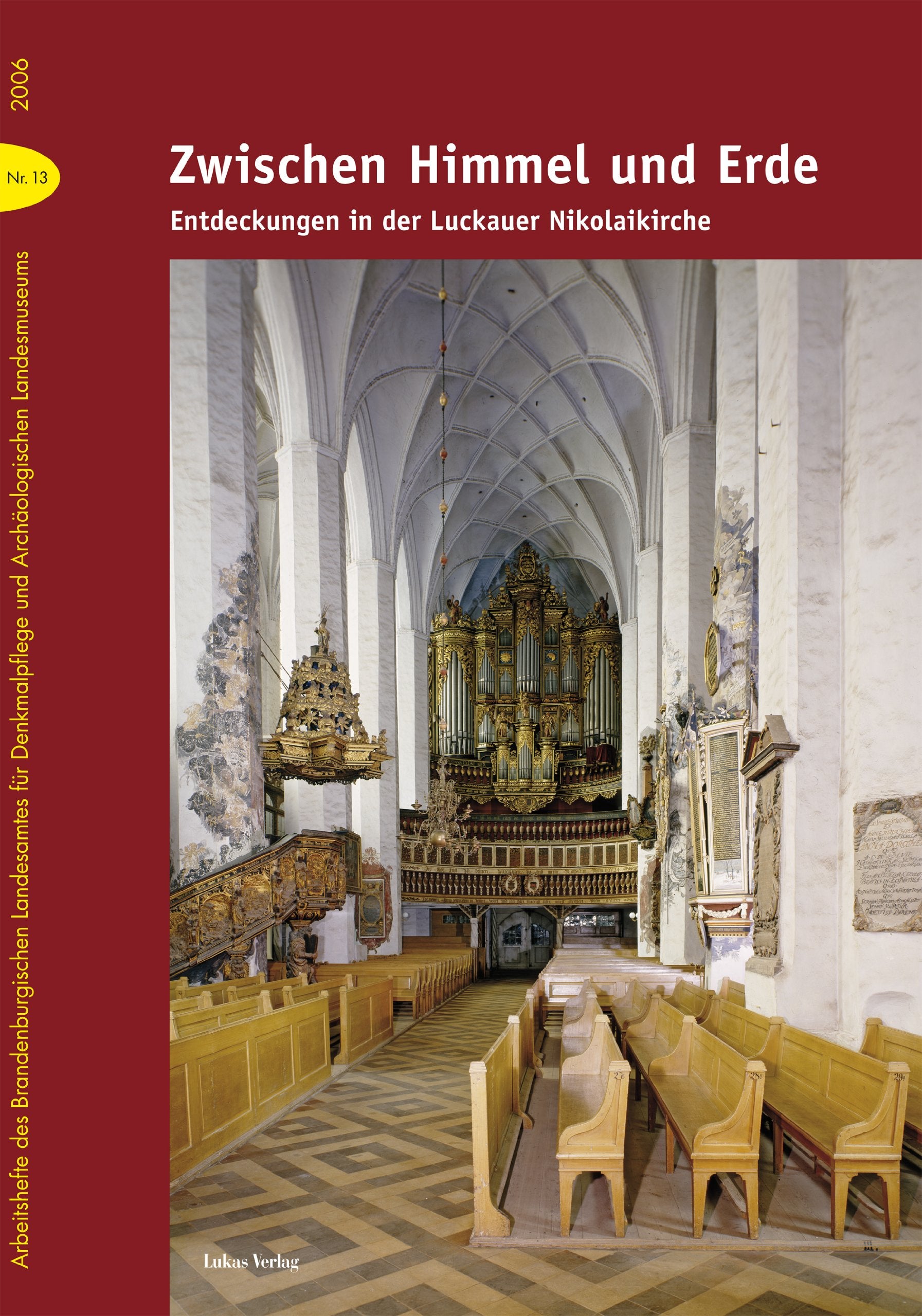 Zwischen Himmel und Erde: Entdeckungen in der Luckauer Nikolaikirche (Arbeitshefte des Brandenburgischen Landesamtes für Denkmalpflege und Archäologischen Landsmuseums) Architecture