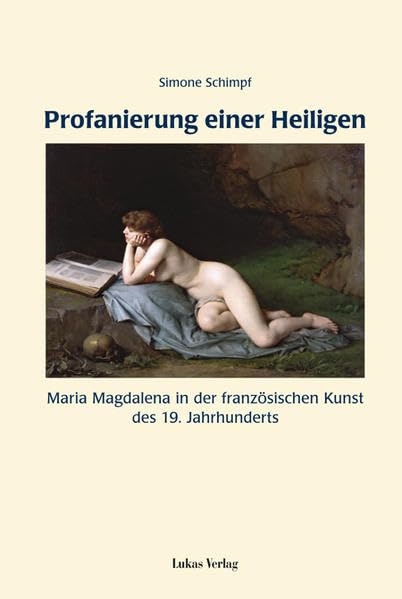 Profanierung einer Heiligen: Maria Magdalena in der französischen Kunst des 19. Jahrhunderts Foreign Languages ​​& Dictionaries