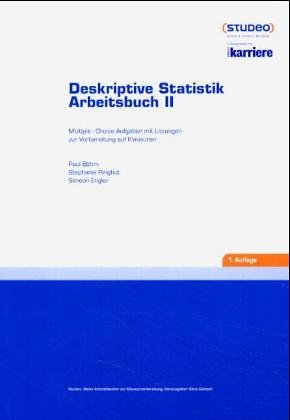 Deskriptive Statistik Arbeitsbuch II: Multiple -Choice Aufgaben mit Lösungen zur Vorbereitung auf Klausuren Mathematics