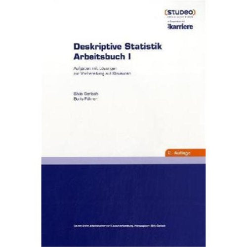 Deskriptive Statistik Arbeitsbuch.Tl.1: Aufgaben mit Lösungen zur Klausurvorbereitung Mathematics