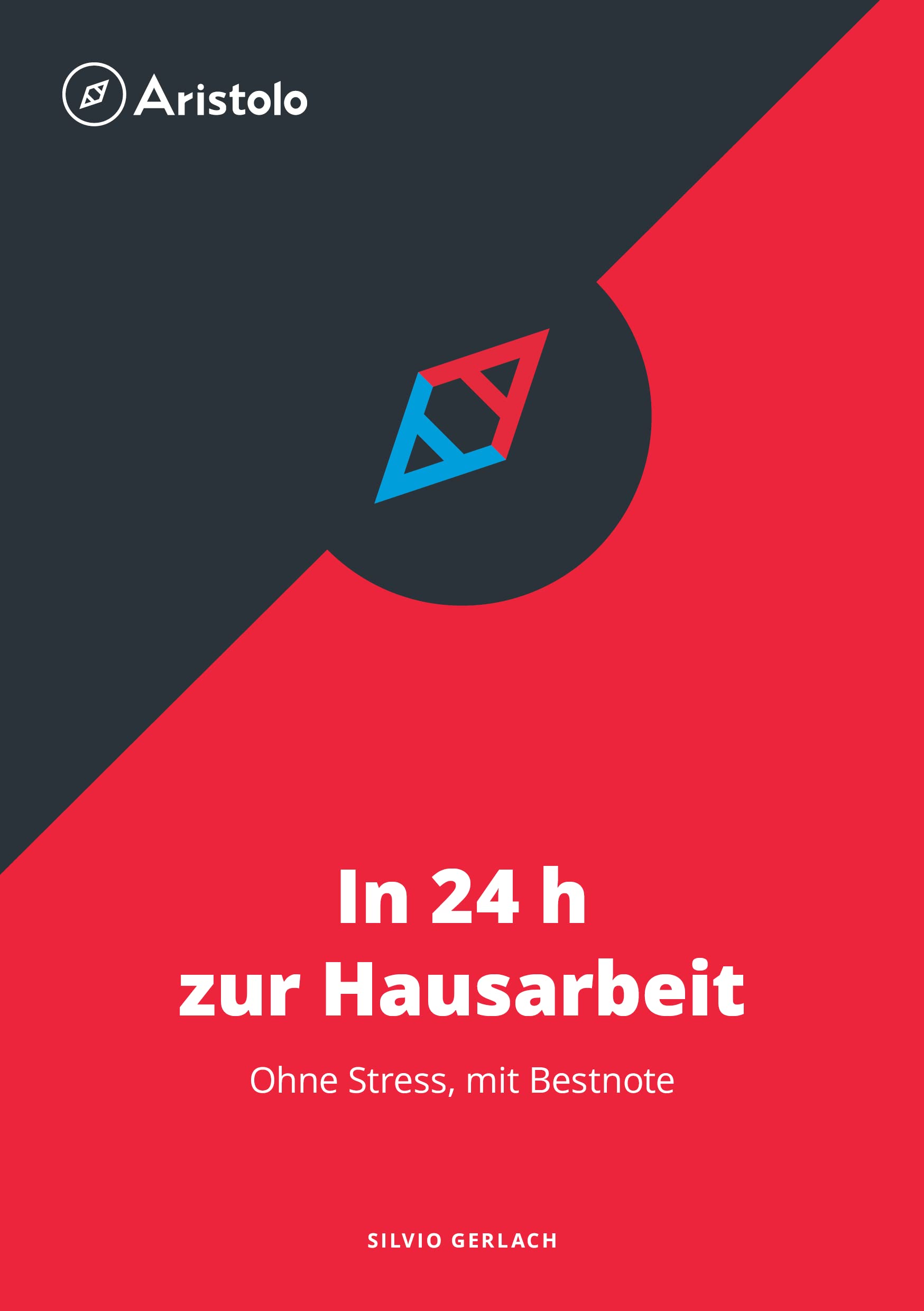 In 24 h zur Hausarbeit: ohne Stress, mit Bestnote (Wissenschaftliches Arbeiten) Law