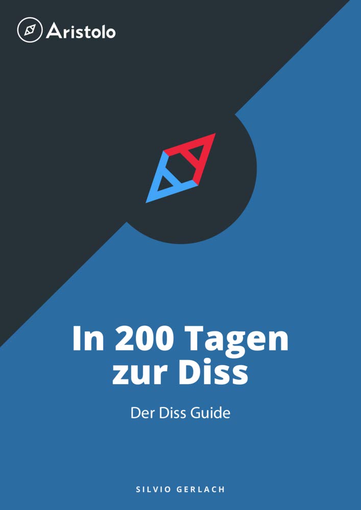 In 200 Tagen zur Diss - Der Diss Guide Law