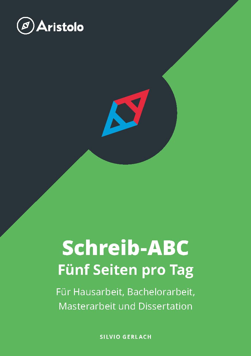 Schreib-ABC – Fünf Seiten pro Tag: Für Hausarbeit, Bachelorarbeit, Masterarbeit und Dissertation Law