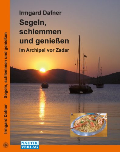 Segeln, schlemmen und genießen im Archipel vor Zadar: 1-wöchiger Geniessertörn ab Zadar book