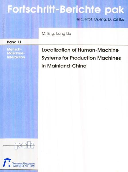 Localization of human-machine systems for production machines in mainland China (Fortschritt-Berichte pak: Mensch-Maschine-Interaktion. Software-Engineering) Business & Technology