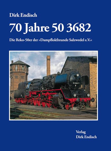 70 Jahre 50 3682: Die Reko-50er der "Dampflokfreunde salzwedel e.V." Leisure, Home & Garden