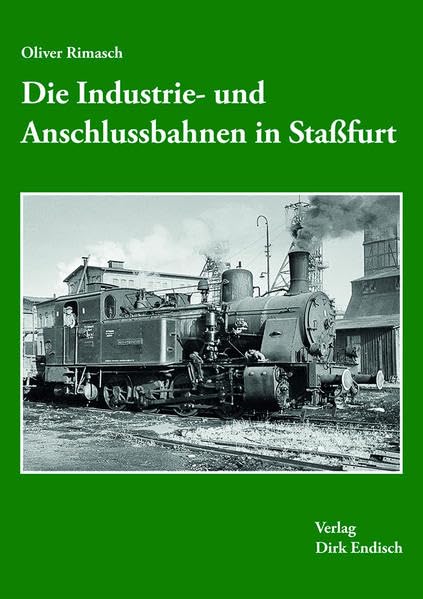 Die Industrie- und Anschlussbahnen in Staßfurt Reference Books