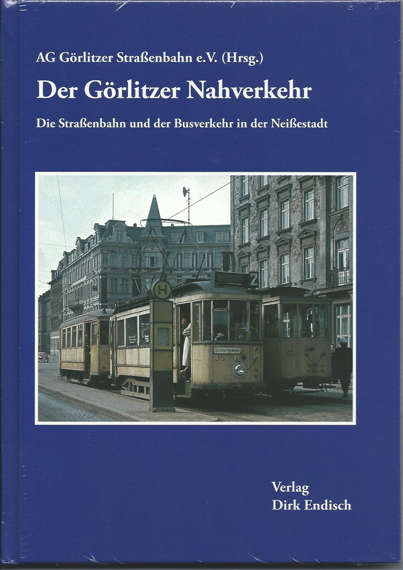 Der Görlitzer Nahverkehr: Die Straßenbahn und der Busverkehr in der Neißestadt Leisure, Home & Garden