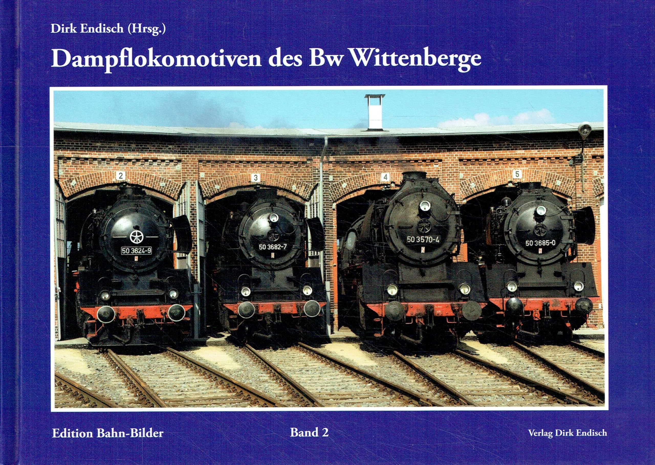 Dampflokomotiven des Bw Wittenberge: Edition Bahn-Bilder, Band 2 Natural Sciences