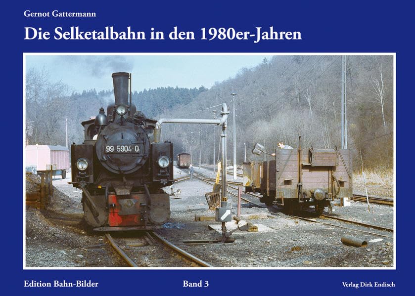 Die Selketalbahn in den 1980er-Jahren: Edition Bahn-Bilder, Band 3 Natural Sciences