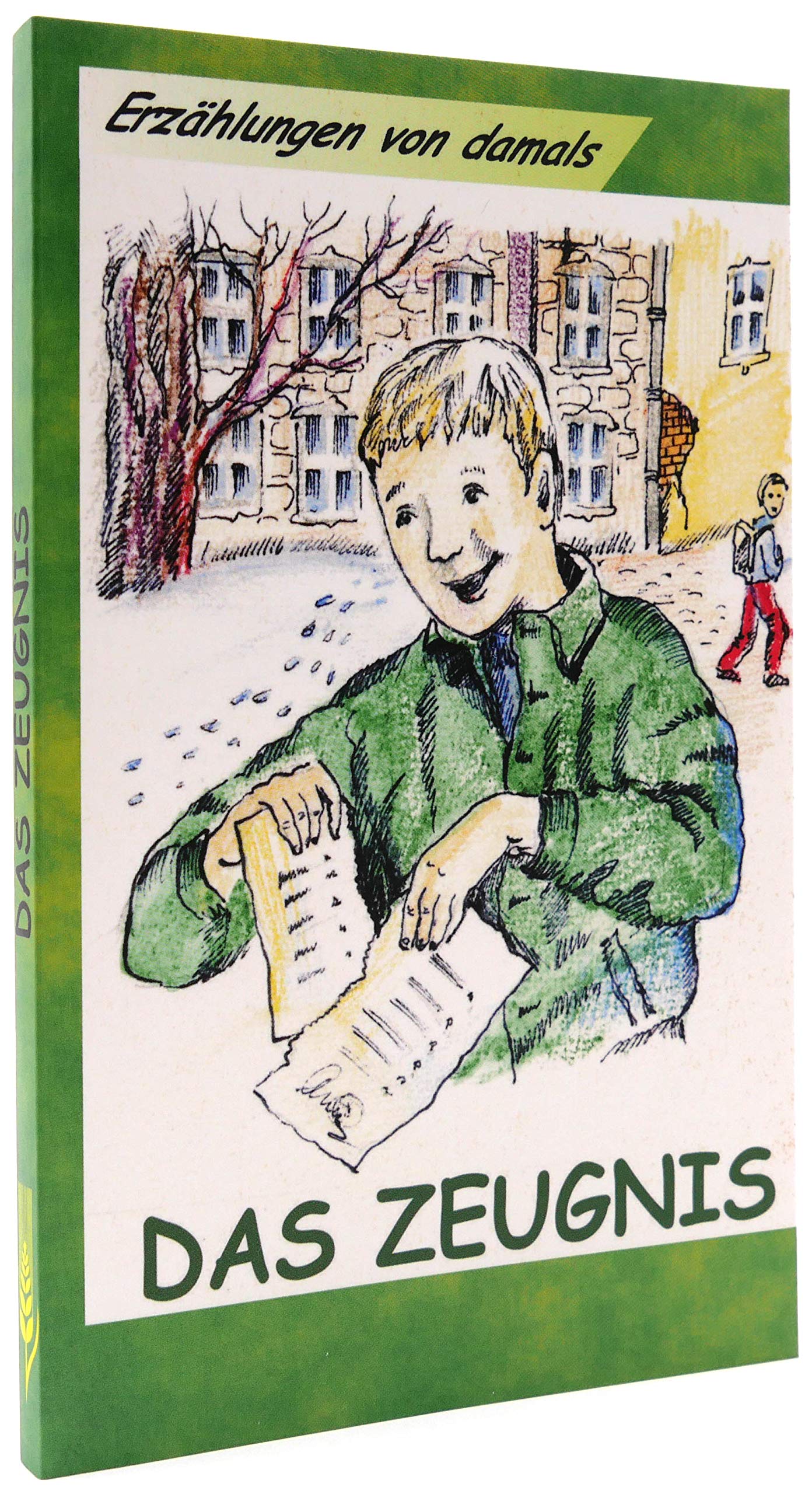 Das Zeugnis (Erzählungen von damals) Novels & Short Stories