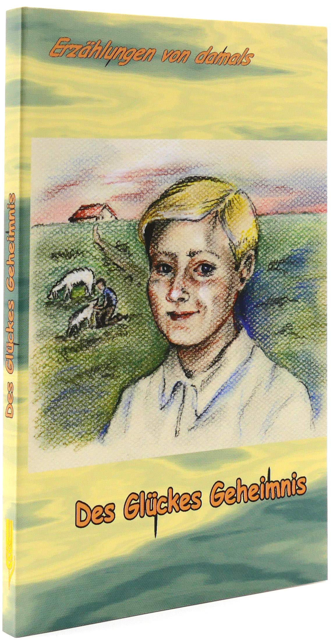 Des Glückes Geheimnis (Erzählungen von damals) Novels & Short Stories