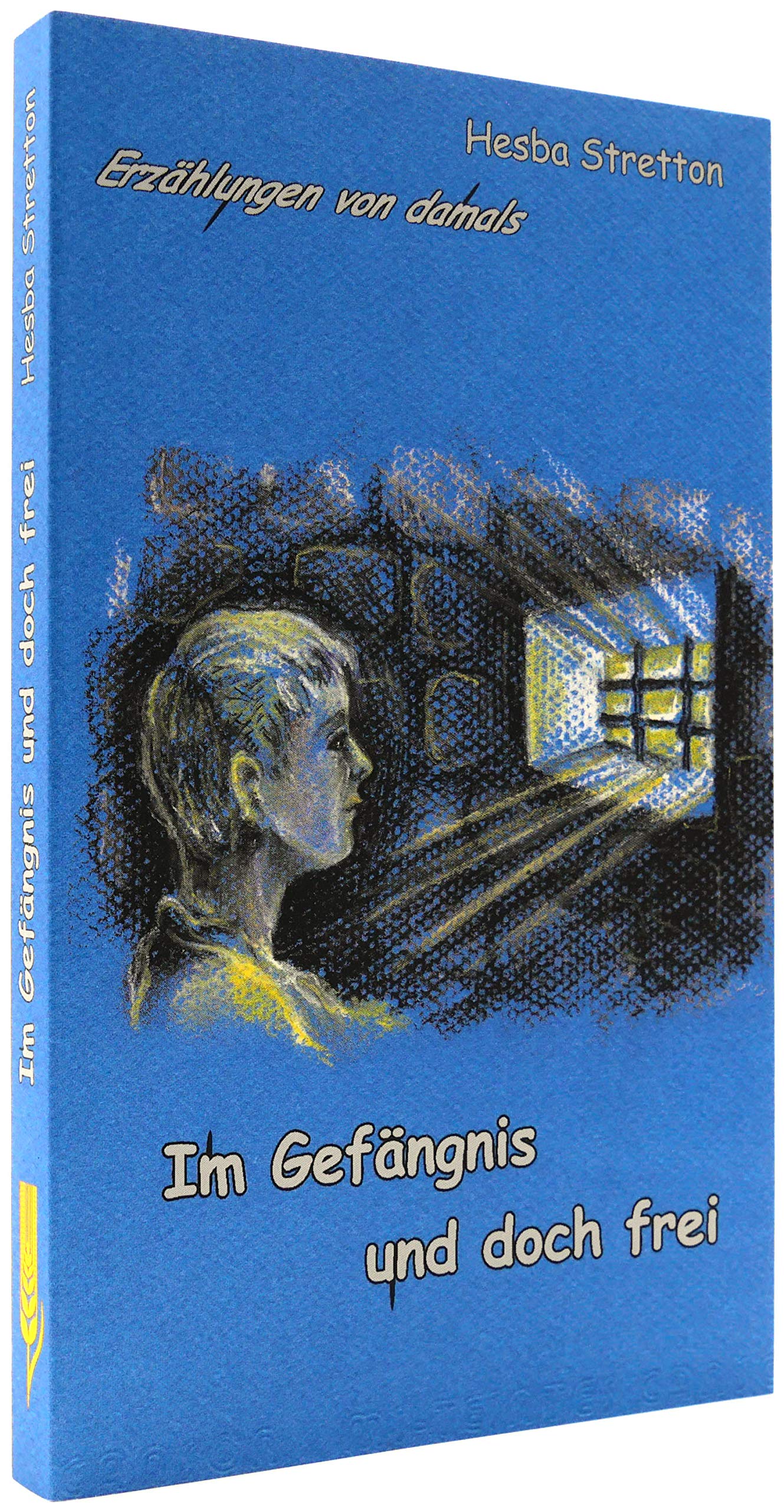 Im Gefängnis und doch frei (Erzählungen von damals) Novels & Short Stories