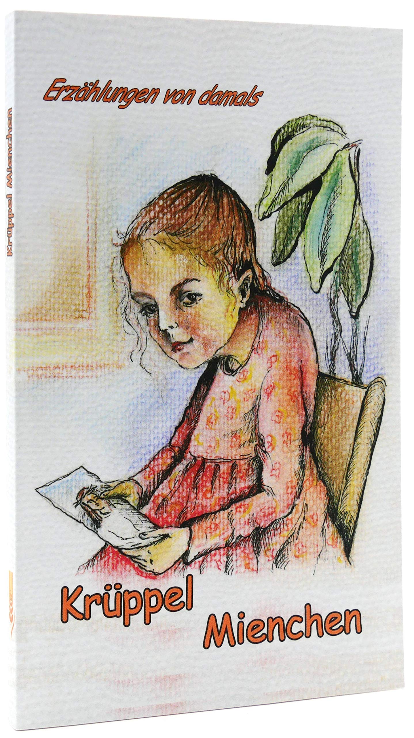 Das Krüppel-Mienchen (Erzählungen von damals) Novels & Short Stories