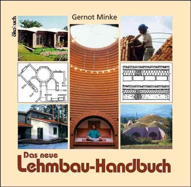 Das neue Lehmbau-Handbuch: Baustoffkunde, Konstruktionen, Lehmarchitektur Architecture
