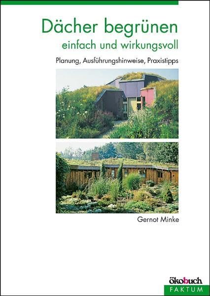 Dächer begrünen: Planung, Ausführungshinweise, Praxistipps Business & Technology
