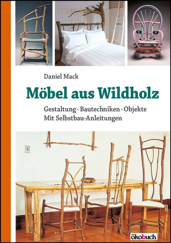 Möbel aus Wildholz: Gestaltung, Bautechniken, Objekte; Mit Selbstbau-Anleitungen Film, Art & Culture