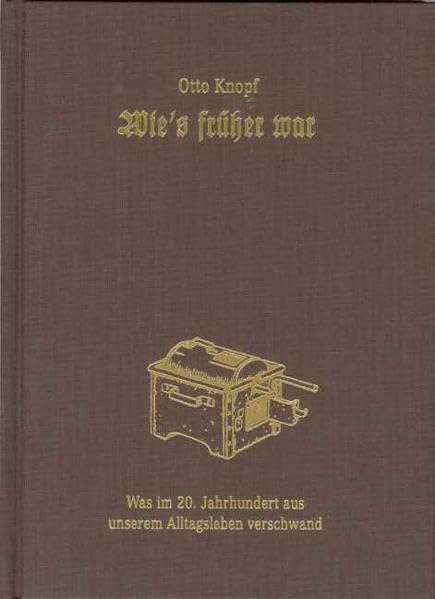 Wie's früher war: Was im 20. Jahrhundert aus unserem Alltagsleben verschwand Fairy Tales & Legends