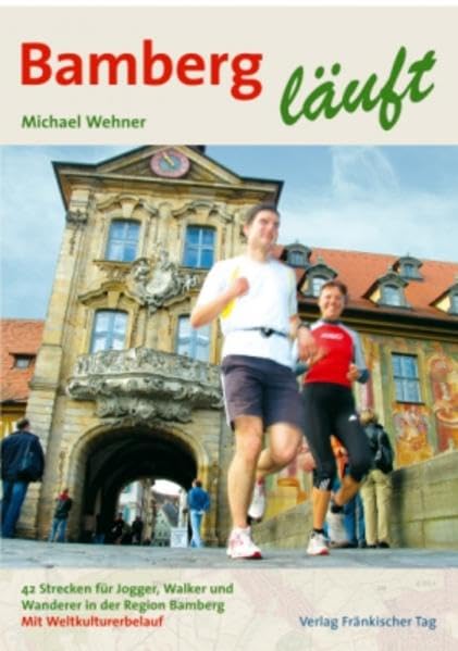 Bamberg läuft: 42 Strecken für Jogger, Walker und Wanderer in der Region Bamberg Leisure, Home & Garden