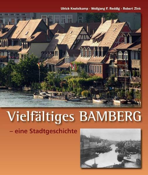 Vielfältiges Bamberg: Eine Stadtgeschichte Politics & History