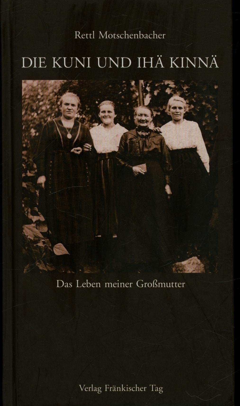 Die Kuni und ihä Kinnä: Das Leben meiner Großmutter Historical Fiction