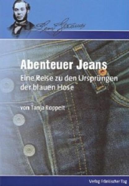 Abenteuer Jeans: Eine Reise zu den Ursprüngen der blauen Hose Politics & History