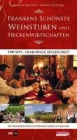 Frankens schönste Weinstuben und Heckenwirtschaften: 170 Tipps - unabhängig recherchiert Leisure, Home & Garden