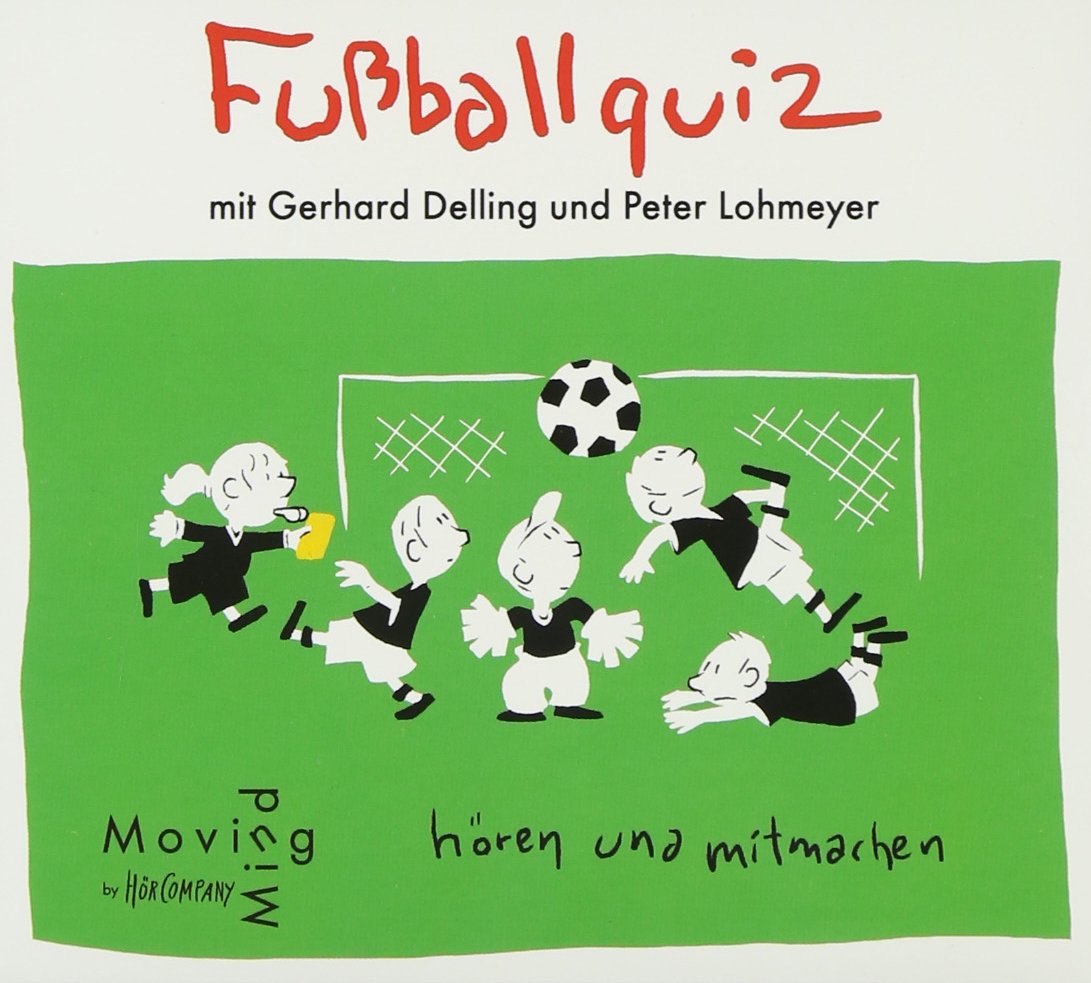 Fußballquiz: Zum Hören und Mitmachen. Mit Gerhard Delling, Peter Lohmeyer, Katharina, Alexander und Louis. 1 CD Digipack, Laufzeit 54 Min. Leisure & Fun