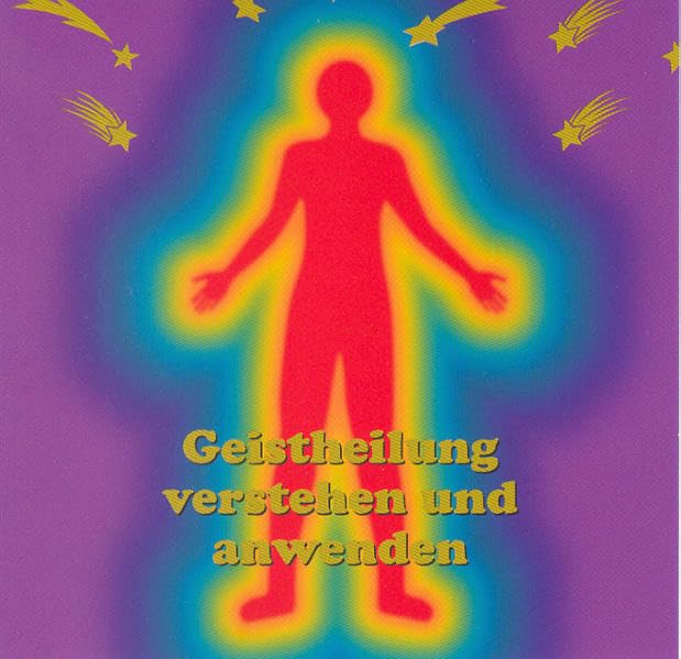Geistheilung verstehen und anwenden Health, Nutrition & Fitness