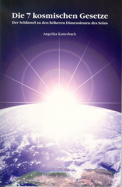 Die 7 kosmischen Gesetze: Der Schlüssel zu den höheren Dimensionen des Seins Religion & Esotericism
