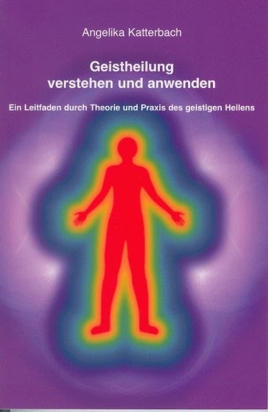 Geistheilung verstehen und anwenden Health, Nutrition & Fitness